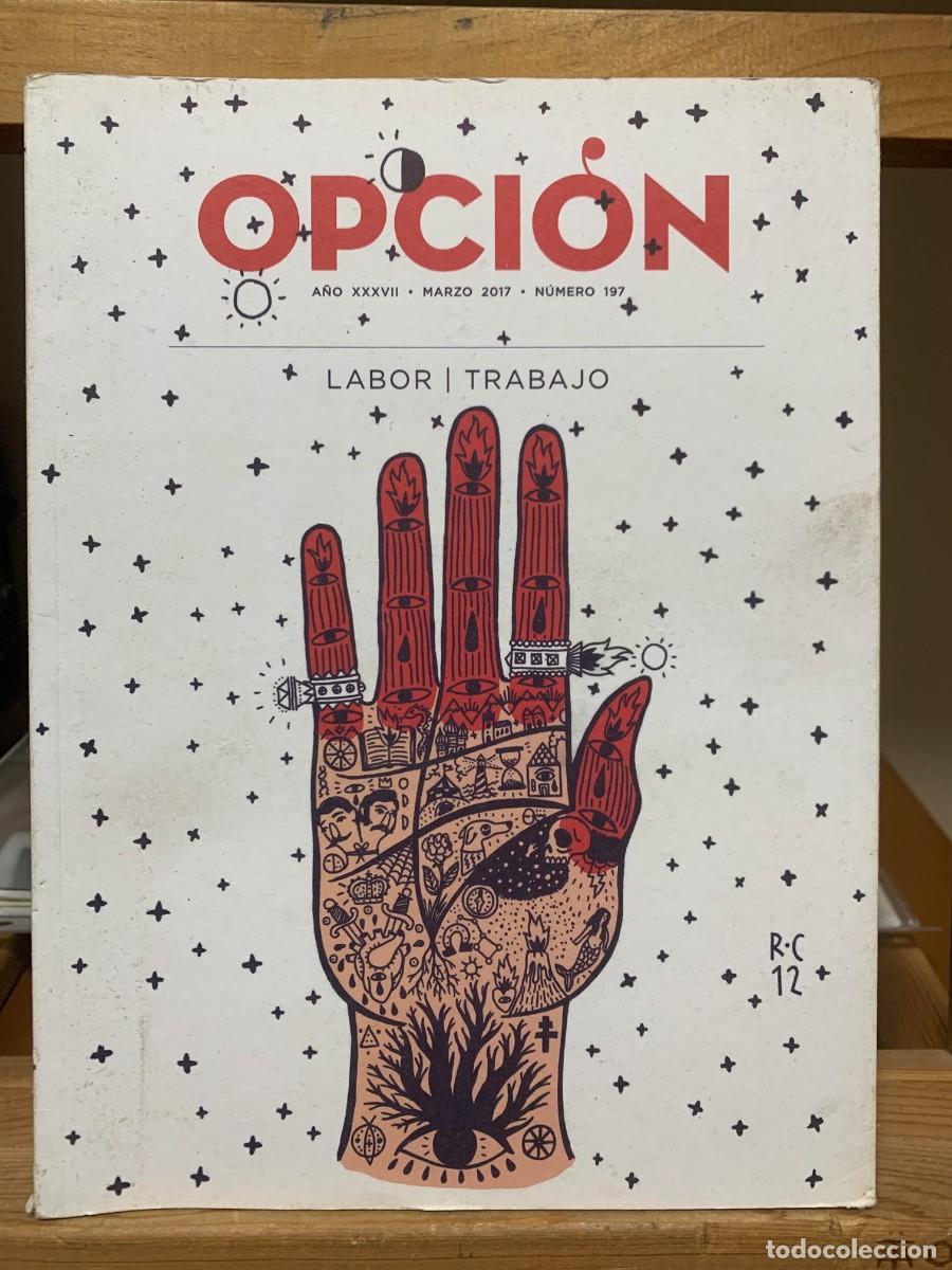 Libros de segunda mano: OPCI&Oacute;N Revista N&uacute;mero 197 Marzo 2017 Labor Trabajo