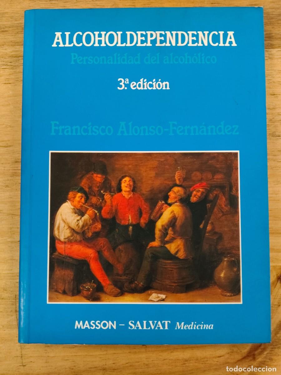 Libros de segunda mano: Alcoholdependencia. Personalidad del alcoh&oacute;lico - Francisco Alonso-Fern&aacute;ndez - Masson / Salvat, 1992