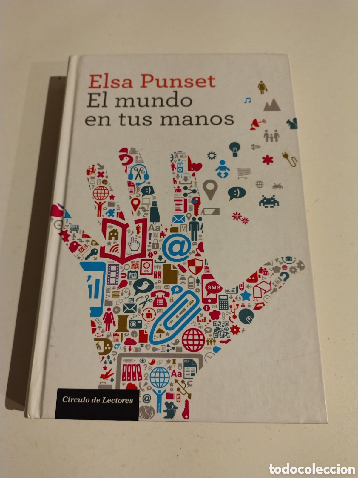 Libros de segunda mano: EL MUNDO EN TUS MANOS Elsa Punset ( 2014 C&Iacute;RCULO DE LECTORES ) 240 P&Aacute;GINAS