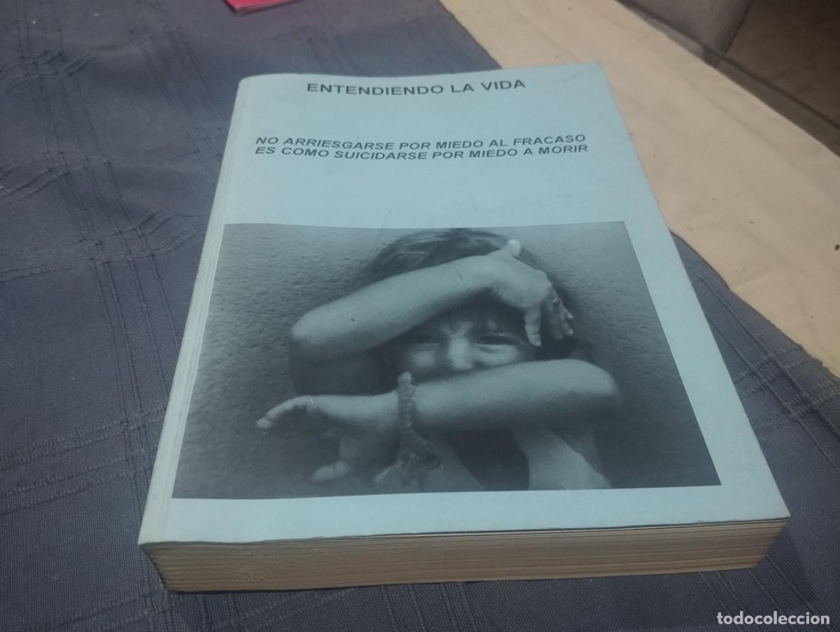 Libros de segunda mano: ENTENDIENDO LA VIDA, NO ARRIESGARSE POR MIEDO AL FRACASO ES COMO SUICIDARSE POR MIEDO A MORIR 2002