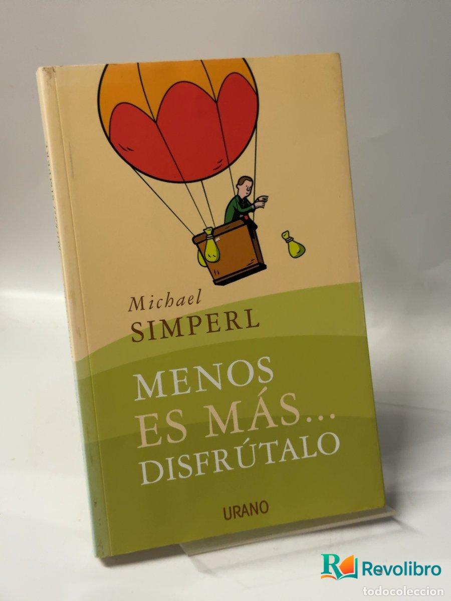 Libros de segunda mano: Menos es m&aacute;s... Disfr&uacute;talo - Michael Simperl