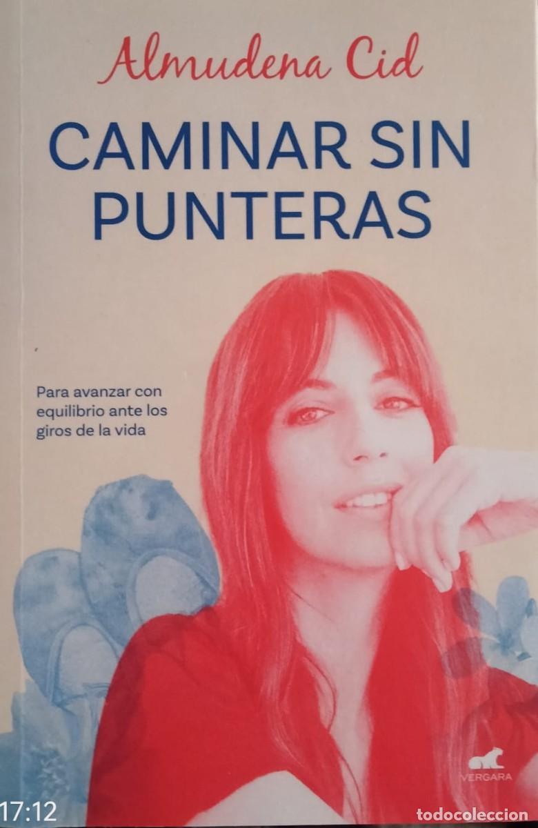 Libros de segunda mano: Almudena Cid-Caminar sin punteras.Vergara.2023.