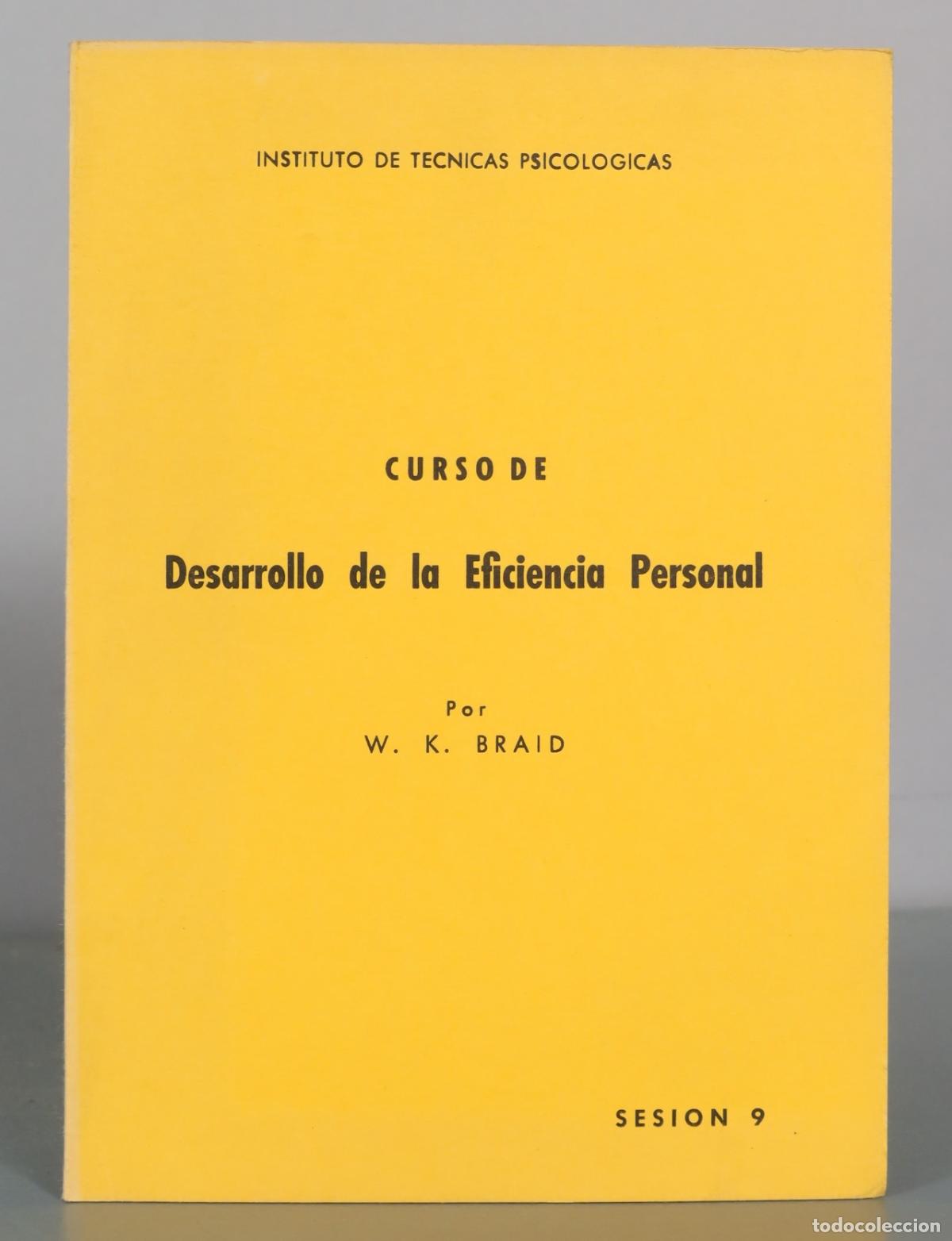 Libros de segunda mano: Curso de Desarrollo de la Eficiencia Personal - Sesion 9 - W. K. Braid - Instituto de Tecnicas