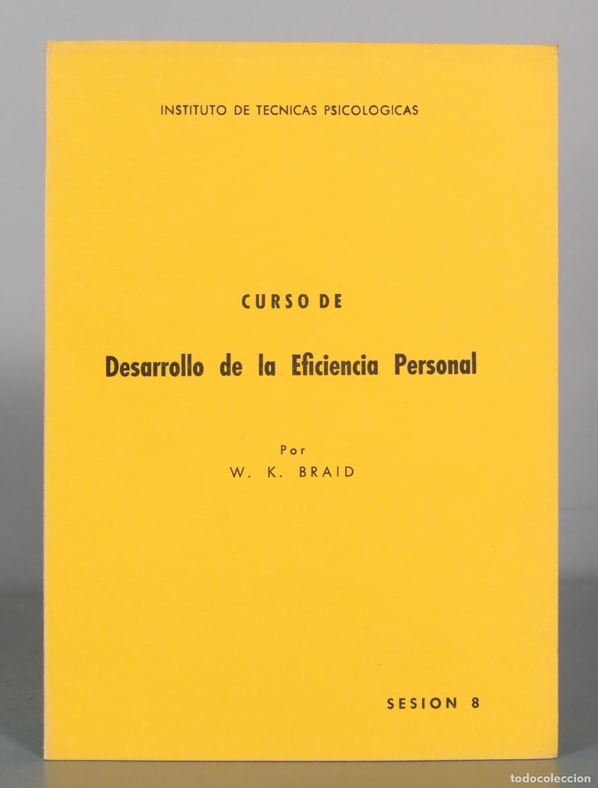 Libros de segunda mano: Curso de Desarrollo de la Eficiencia Personal - W. K. Braid - Instituto de Tecnicas Psicologicas