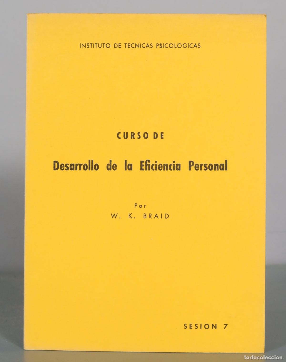 Libros de segunda mano: Curso de Desarrollo de la Eficiencia Personal - W. K. Braid - Instituto de T&eacute;cnicas Psicol&oacute;gicas