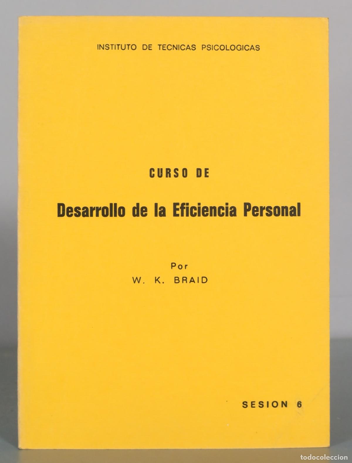 Libros de segunda mano: Curso de Desarrollo de la Eficiencia Personal - W. K. Braid - Instituto de T&eacute;cnicas Psicol&oacute;gicas