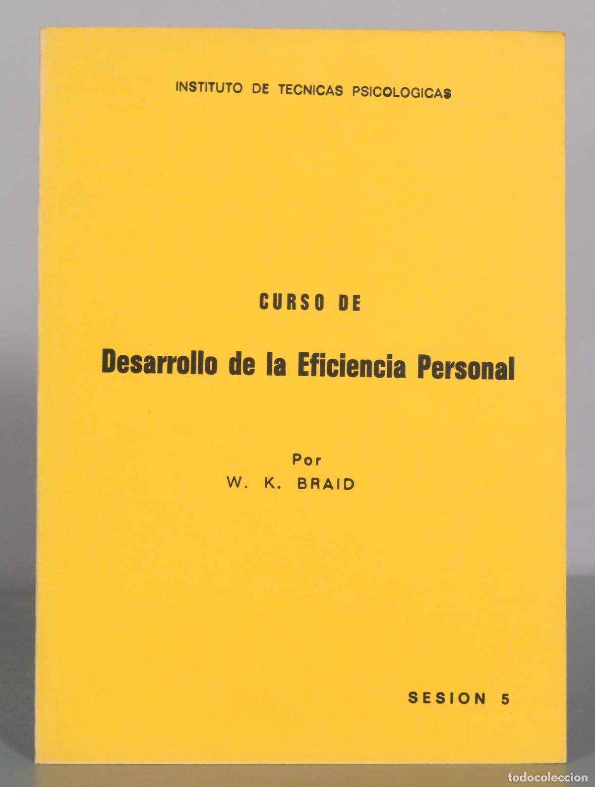 Libros de segunda mano: Curso de Desarrollo de la Eficiencia Personal - W. K. Braid - Instituto de Tecnicas Psicologicas