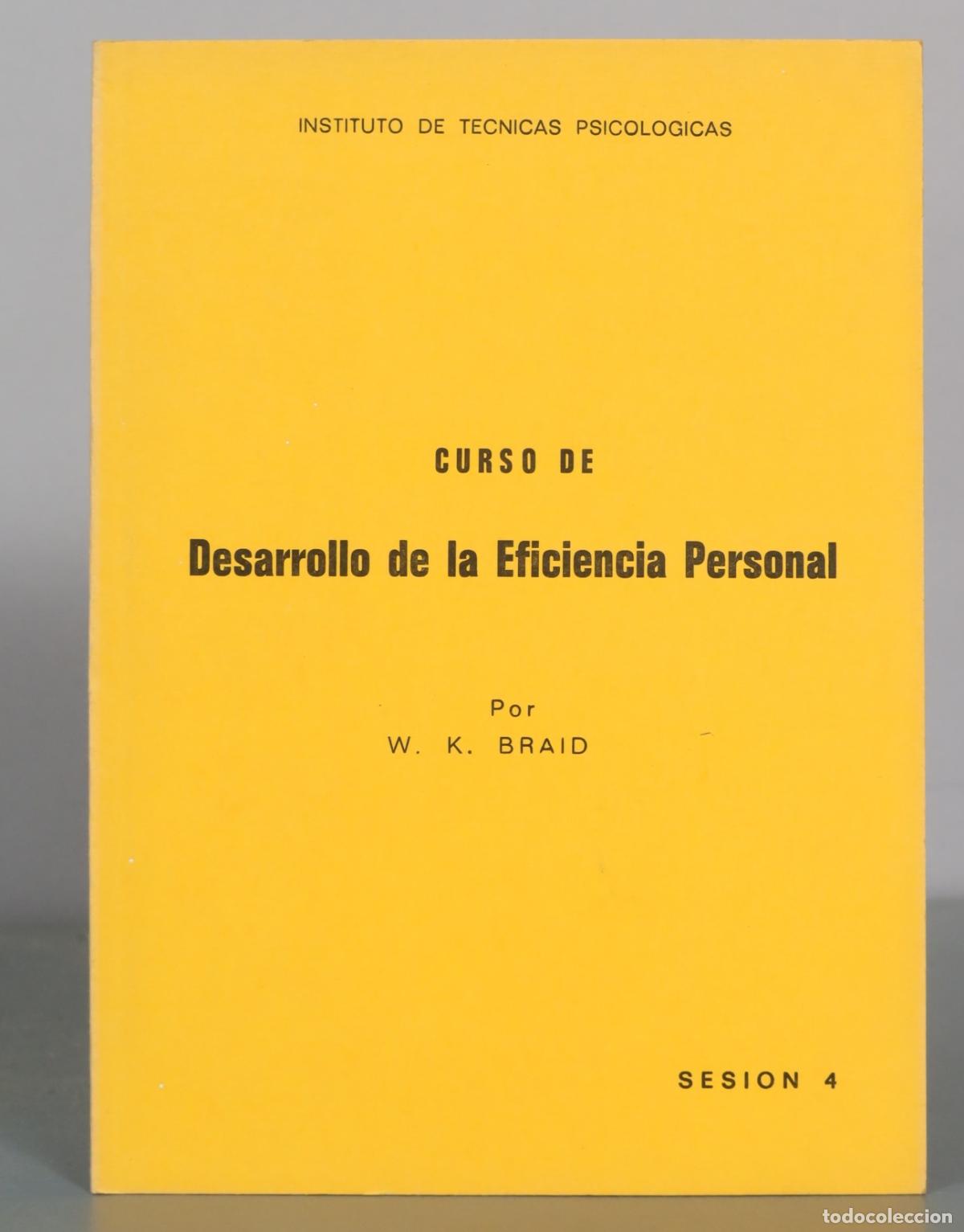 Libros de segunda mano: Curso de Desarrollo de la Eficiencia Personal - W. K. Braid - Instituto de T&eacute;cnicas Psicol&oacute;gicas