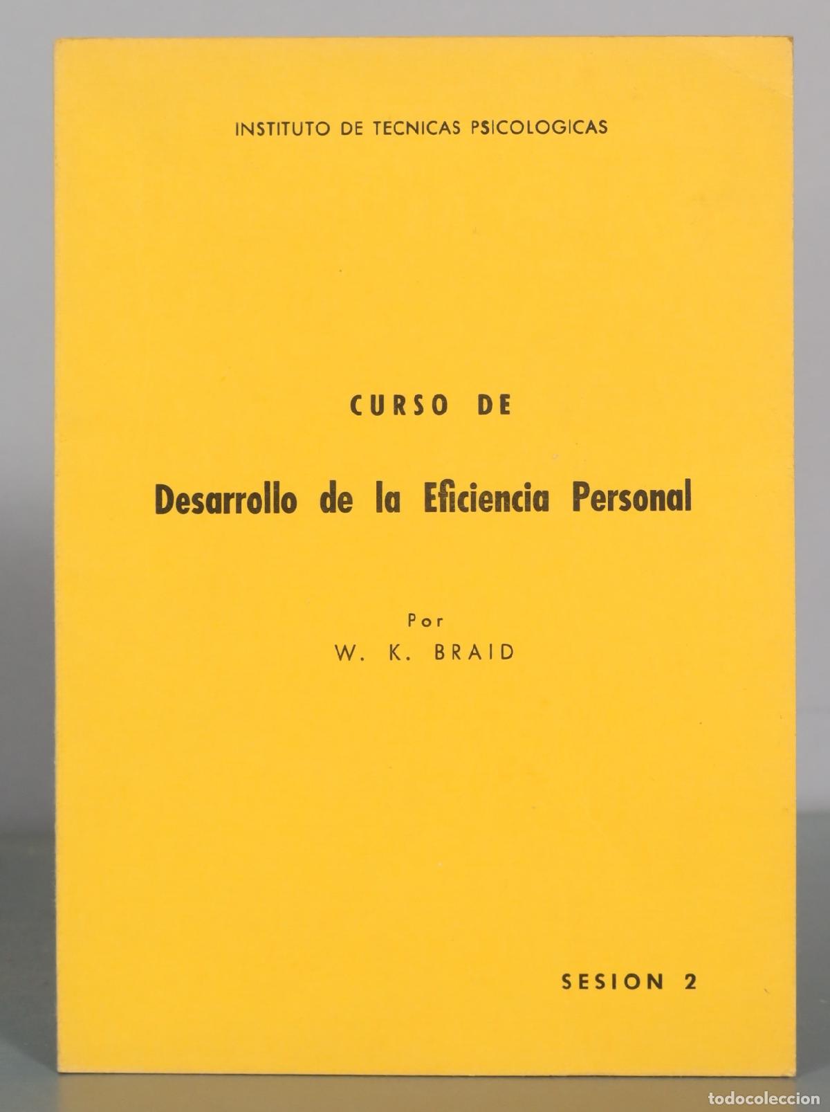 Libros de segunda mano: Curso de Desarrollo de la Eficiencia Personal - W. K. Braid - Instituto de Tecnicas Psicologicas