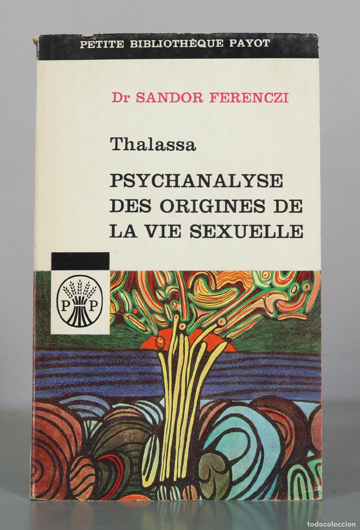 Libros de segunda mano: Thalassa - Psychanalyse des origines de la vie sexuelle - Dr Sandor Ferenczi - Payot