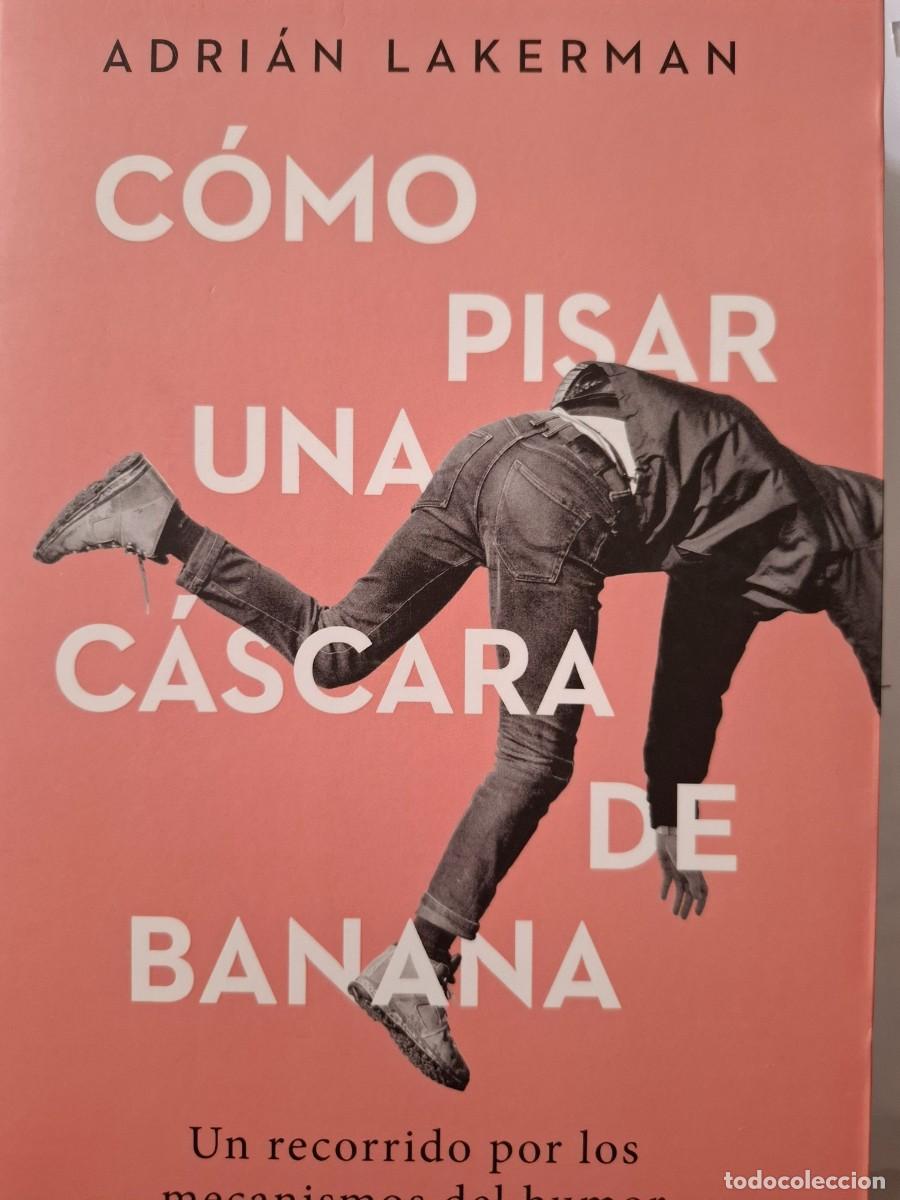 Libros de segunda mano: c&oacute;mo pisar una c&aacute;scara de banana Adri&aacute;n Lakerman