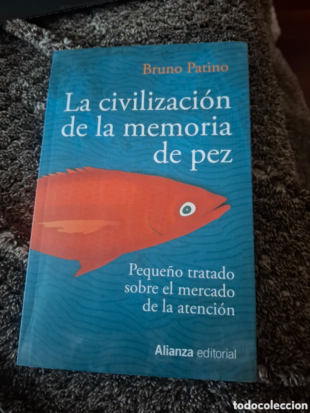 Libros de segunda mano: Bruno Patino La Civilizaci&oacute;n De La Memoria Del Pez. Alianza Editorial. Tapa blanda