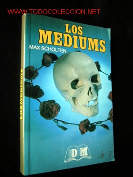 Libros de segunda mano: LOS MEDIUMS, por MAX SCHOLTEN - Foto 1