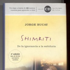 Libros de segunda mano: SHIMRITI. DE LA IGNORANCIA A LA SABIDURÍA -JORGE BUCAY- INCLUYE CD CON 2 CUENTOS NARRADOS POR BUCAY.