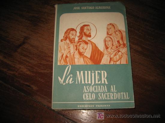 Libros de segunda mano: LA MUJER ASOCIADA AL CELO SACERDOTAL