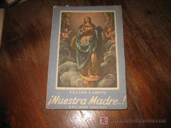 Libros de segunda mano: &iexcl;NUESTRA MADRE!.FULTON J.SHEEN.EDICIONES PAULINAS 1953