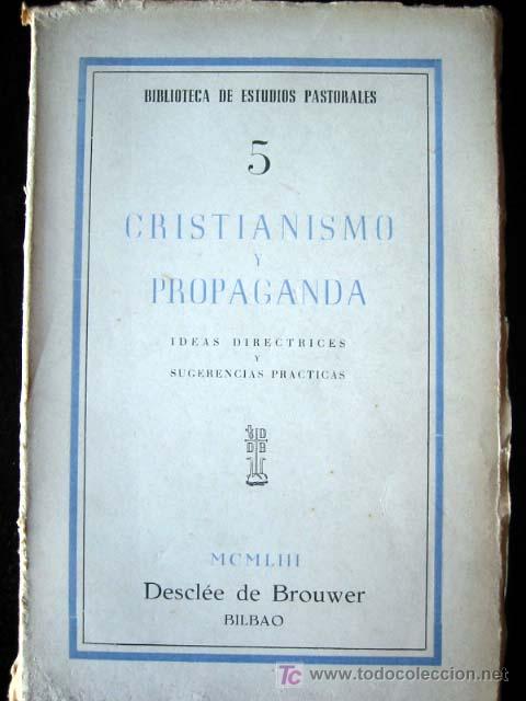 Libros de segunda mano: CRISTIANISMO Y PROPAGANDA - Ideas, Directrices y Sugerencias Practicas. Varios autores