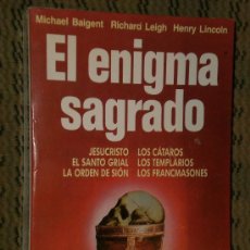 Libros de segunda mano: EL ENIGMA SAGRADO (JESUCRISTO,EL SANTO GRIAL,ORDEN DE SIÓN,CÁTAROS,TEMPLARIOS,FRANCMASONES). Lote 24441211