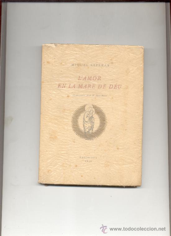 Libros de segunda mano: LAMOR EN LA MARE DE D&Eacute;U MIQUEL SAPERAS 1946 - Foto 1