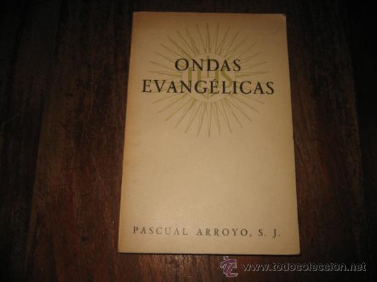 Libros de segunda mano: ONDAS EVANGELICAS PASCUAL ARROYO S.J PALENCIA 1941