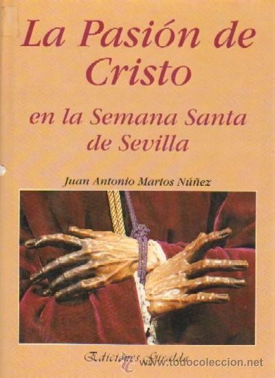 Libros de segunda mano: LA PASION DE CRISTO EN LA SEMANA SANTA DE SEVILLA (SS-15)