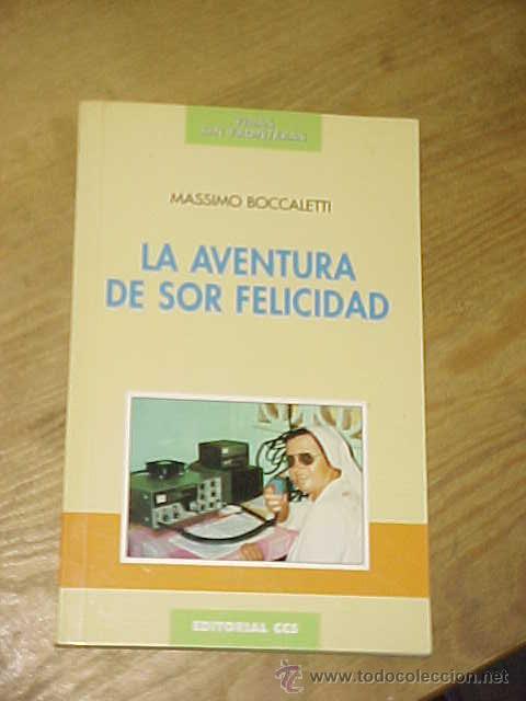 Gebrauchte B&uuml;cher: LA AVENTURA DE SOR FELICIDAD. MASSIMO BOCCALETTI. VIDAS SIN FRONTERAS. *