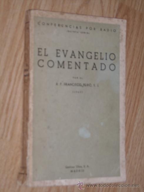 Gebrauchte B&uuml;cher: El Evangelio comentado por RP Francisco Peir&oacute; de Gr&aacute;ficas Ultra en Madrid 1943