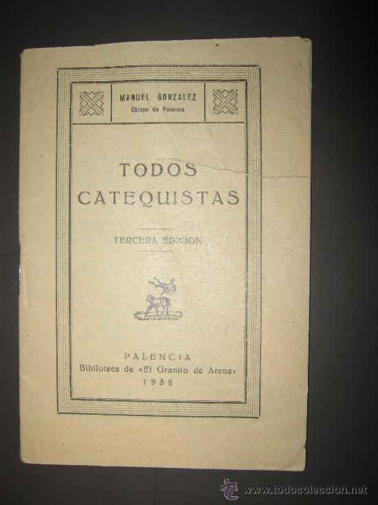 Libros de segunda mano: Todos Catequistas.  Manuel Gonzalez. 1938. - Foto 1