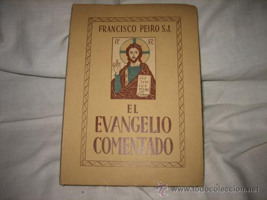 Libri di seconda mano: EL EVANGELIO COMENTADO  DESDE EL ESTUDIO DE RADIO NACIONAL(1945-1946) POR FRANCISCO PEIRO S.J.