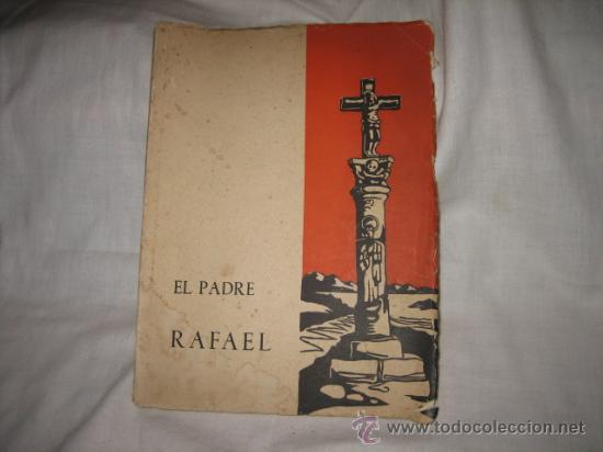 Libros de segunda mano: EL PADRE RAFAEL (RAFAEL VAZQUEZ SEIJAS) 1960