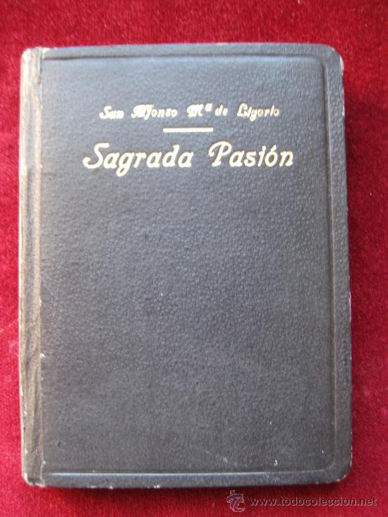 Libros de segunda mano: SAN ALFONSO MARIA DE LIGORIO-SAGRADA PASION-DEVOCIONARIO 1947