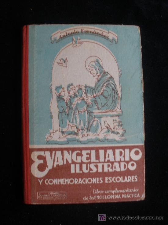 EVANGELIARIO ILUSTRADO. ANTONIO FERNANDEZ. EDITORIAL SALVATELLA. 1953 154 PAG (Libros de Segunda Mano - Religión)