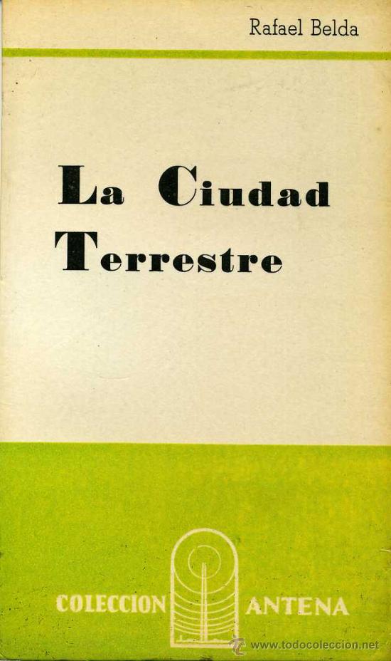 Libros de segunda mano: LA CIUDAD TERRESTRE - RAFAEL BELDA - Foto 1