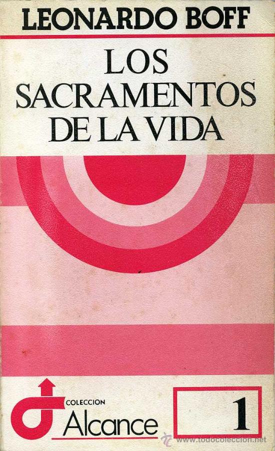 Libros de segunda mano: LOS SACRAMENTOS DE LA VIDA - LEONARDO BOFF - Foto 1