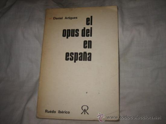 Libri di seconda mano: EL OPUS DEI EN ESPA&Ntilde;A SU EVOLUCION IDEOLOGICA Y POLITICA TOMOI 1928-1957 DANIEL ARTIGUES