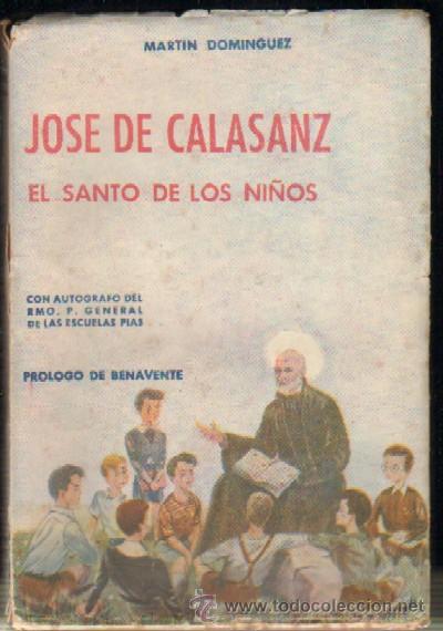 Libri di seconda mano: JOSE DE CALASANZ EL SANTO DE LOS NI&Ntilde;OS. DOMINGUEZ, MARTIN. A-SANTOS-136