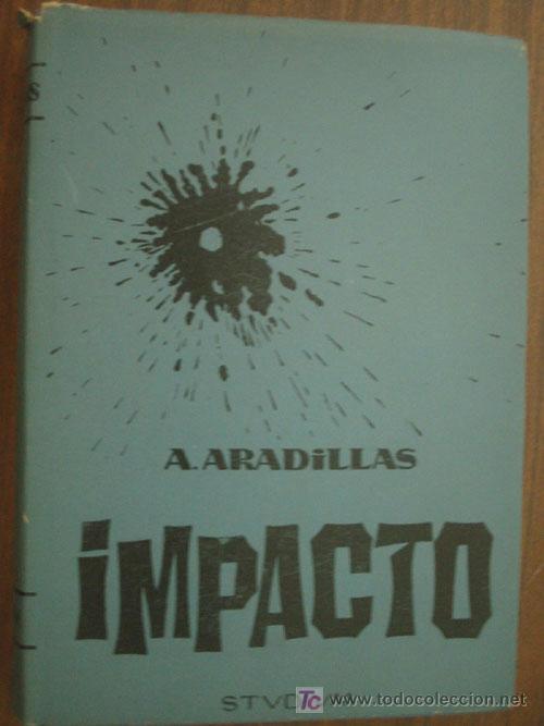 Libros de segunda mano: IMPACTO.  ARADILLAS, A. 1964. - Foto 1