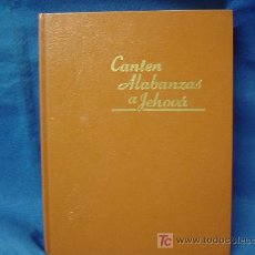 Libros de segunda mano: CANTEN ALABANZAS A JEHOVÁ - PUBLICADO EN ESPAÑOL EN 1986 - VER FOTOS