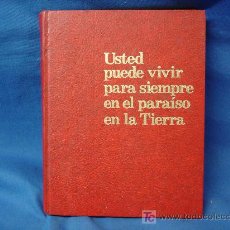 Libros de segunda mano: USTED PUEDE VIVIR PARA SIEMPRE EN EL PARAISO EN LA TIERRA - HECHO EN LOS ESTADOS UNIDOS EN 1982