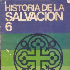 Libros de segunda mano: HISTORIA DE LA SALVACIÓN 6º CURSO E.G.B. - JUAN LLOPIS / ANTONIO ROCHE • EDITORIAL EVEREST 1978. Lote 27249668