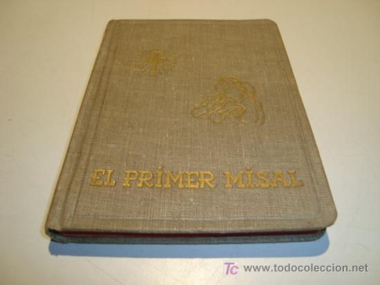 Libros de segunda mano: EL PRIMER MISAL - (1947)