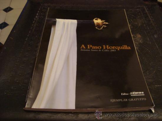 Libros de segunda mano: revista a paso de horquilla, semana santa cadiz 2003 , 242 paginas color