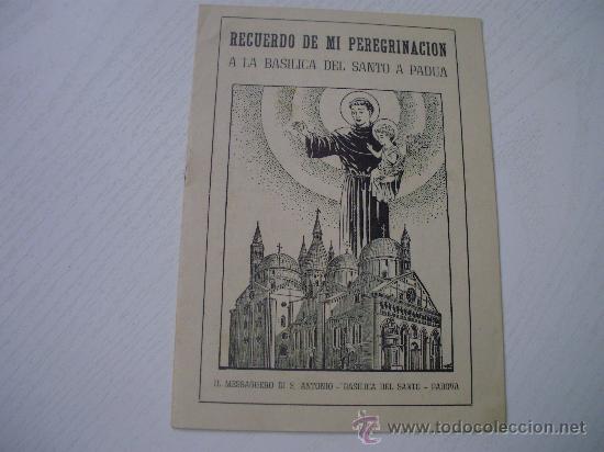 Libros de segunda mano: SAN ANTONIO -FOLLETO RECUERDO DE MI PEREGRINACION A LA BASILICA DEL SANTO A PADUA - A&Ntilde;OS 50/60