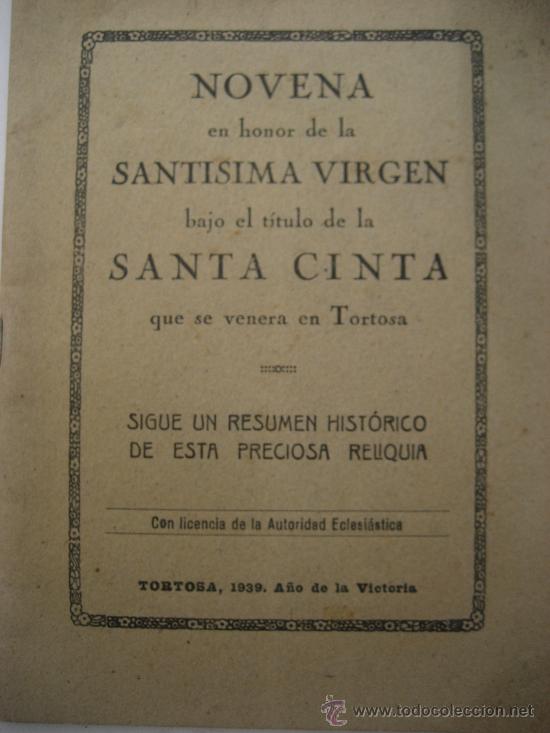 Libros de segunda mano: Tortosa. Novena en Honor de la Santisima Virgen Santa Cinta que se venera en Tortosa. 1939