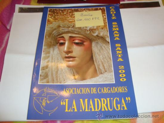 Libros de segunda mano: cadiz semana santa 2000 asociacion de cargadores, la madruga,