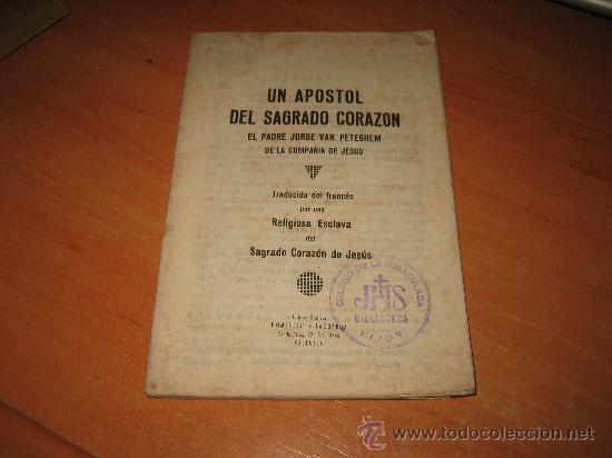 Libros de segunda mano: UN APOSTOL DEL SAGRADO CORAZON .EL PADRE JORGE VAN PETEGHEM DE LA COMPA&Ntilde;IA DE JESUS