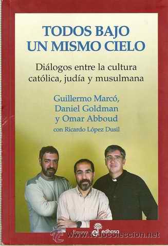 Libros de segunda mano: TODOS BAJO UN MISMO CIELO - DI&Aacute;LOGOS ENTRE LAS CULTURAS CAT&Oacute;LICA, JUD&Iacute;A Y MUSULMANA