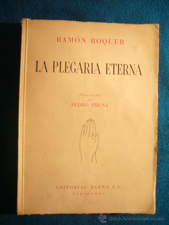 Libros de segunda mano: RAMON ROQUER: - LA PLEGARIA ETERNA - (DIBUJOS DE PEDRO PRUNA) - Foto 1