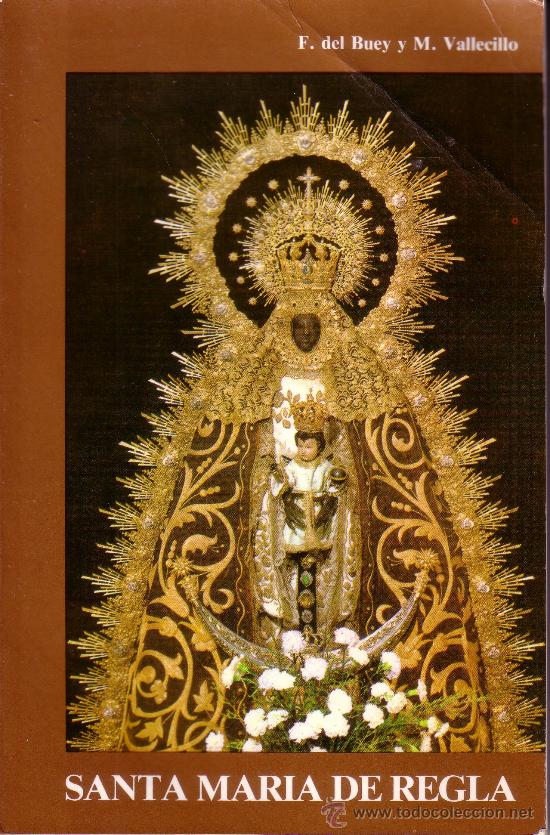 Libri di seconda mano: SANTA MARIA DE REGLA - F. DEL BUEY Y M. VALLECILLO - FOTOS A. FERNANDEZ  - PORTADA HARETON - 1987 3&ordf;
