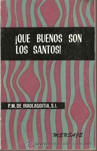 Gebrauchte B&uuml;cher: &iexcl;QU&Eacute; BUENOS SON LOS SANTOS! - PEDRO MAR&Iacute;A IRAOLAGOITIA S.J.